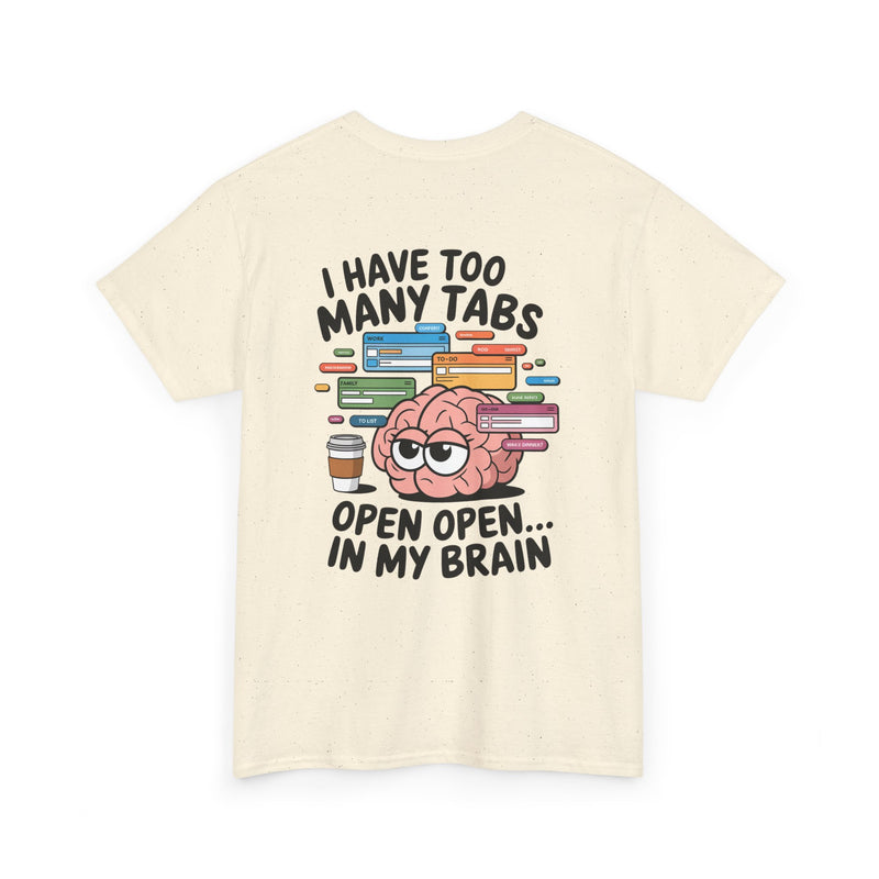 Unisex Heavy Cotton Tee: "Tabs open in my brain" - T-Shirt