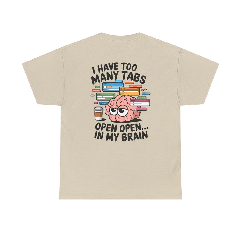 Unisex Heavy Cotton Tee: "Tabs open in my brain" - T-Shirt