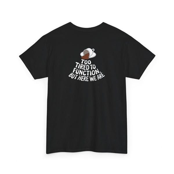 Unisex Heavy Cotton Tee: "Tired to Function" - T-Shirt