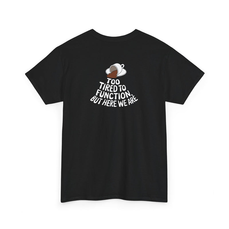 Unisex Heavy Cotton Tee: "Tired to Function" - T-Shirt