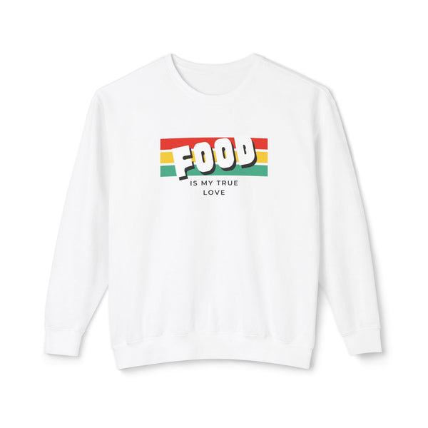 Food Is My True Love Sweatshirt - Unisex Lightweight Crewneck