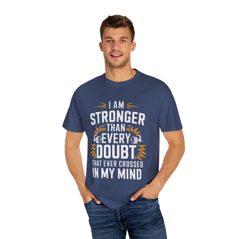 Motivational Unisex Garment-Dyed T-shirt - 'Stronger Than Every Doubt'
