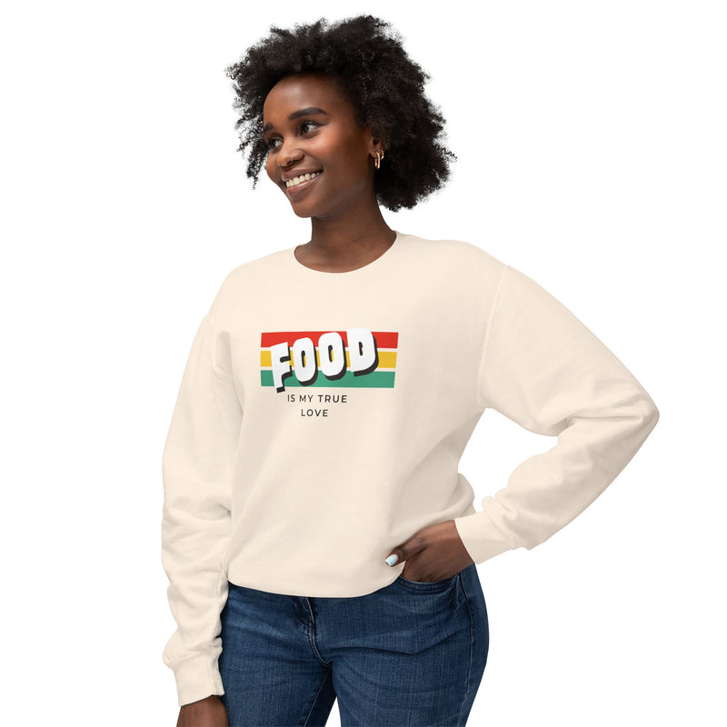 Food Is My True Love Sweatshirt - Unisex Lightweight Crewneck