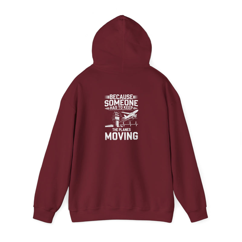 Because Someone Has to Keep the Planes Moving Unisex Heavy Blend™ Hooded Sweatshirt