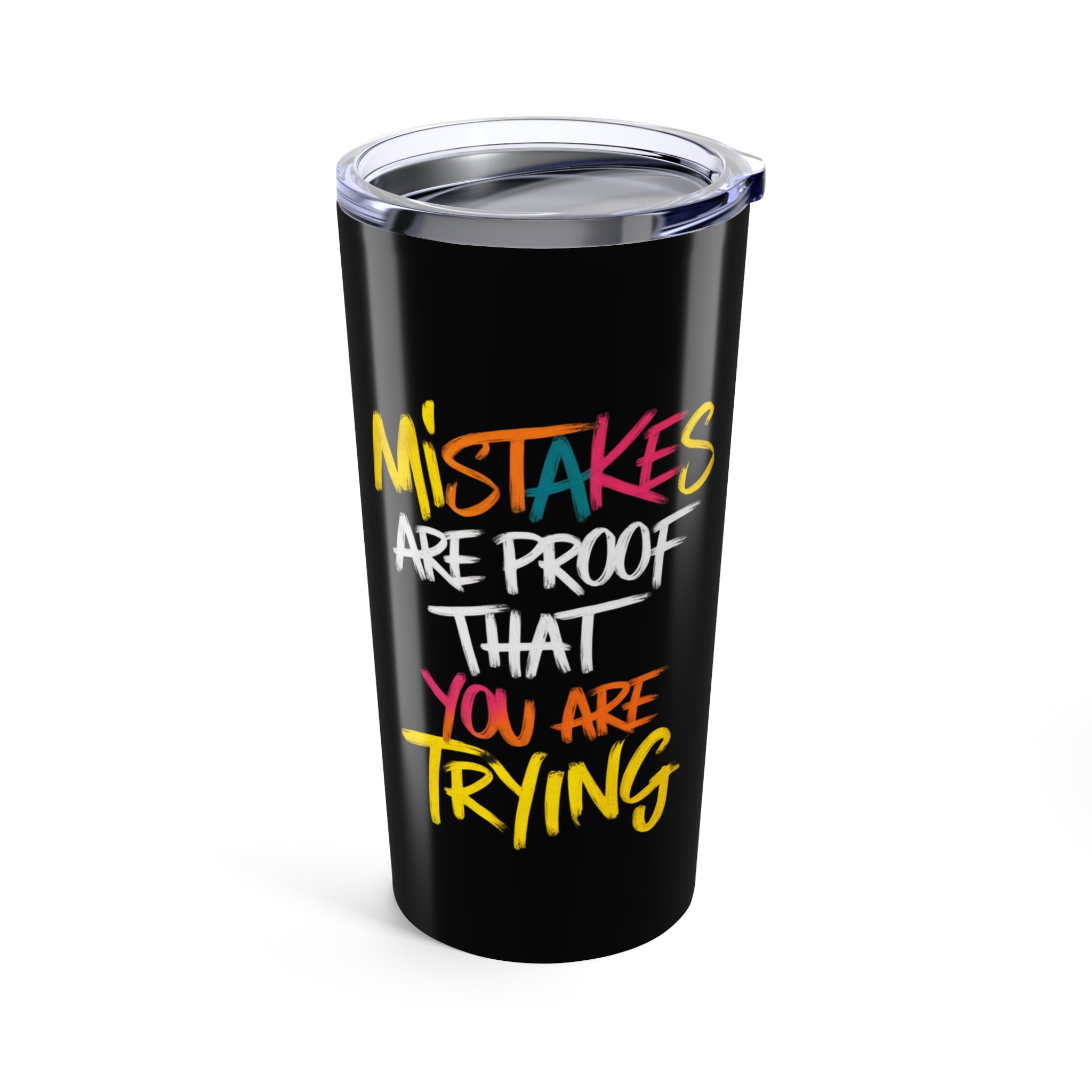Motivational 20oz Tumbler - "Mistakes are proof, that You're Trying"