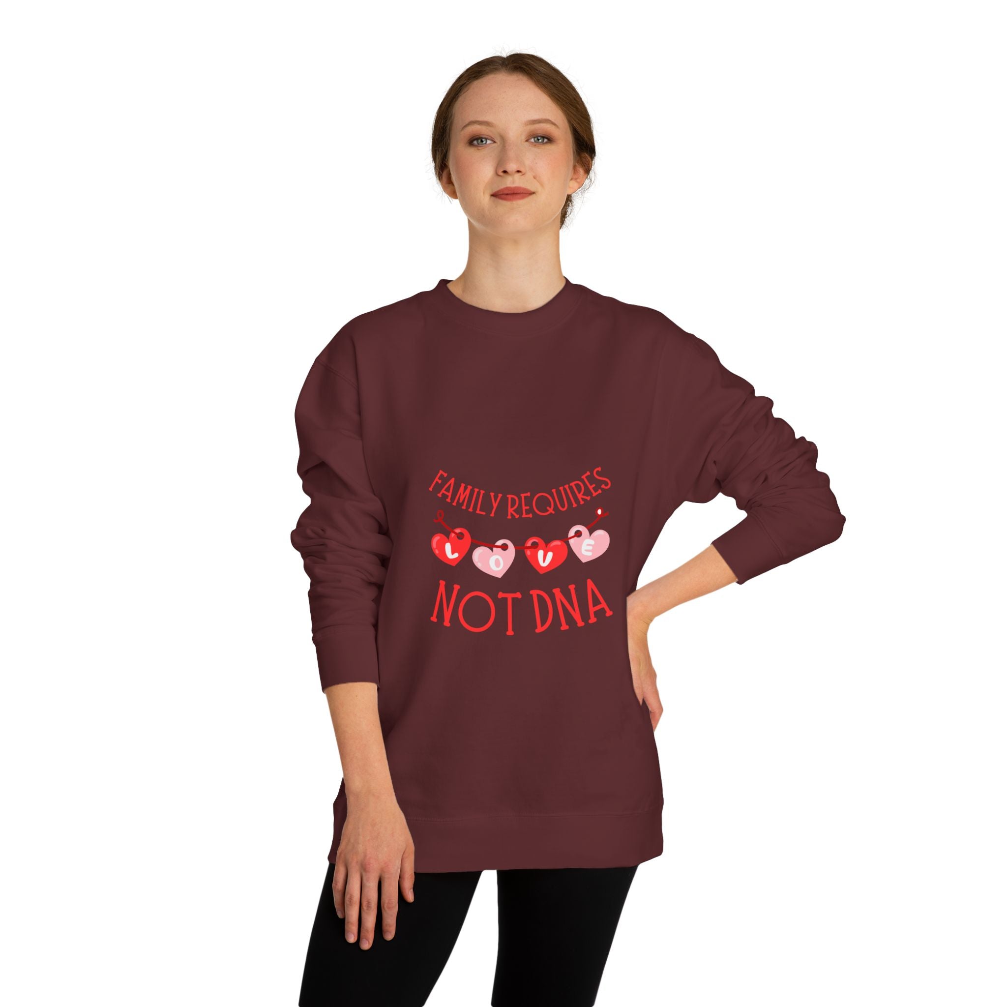 Funny Family Sweatshirt - "Family Requires Not DNA"