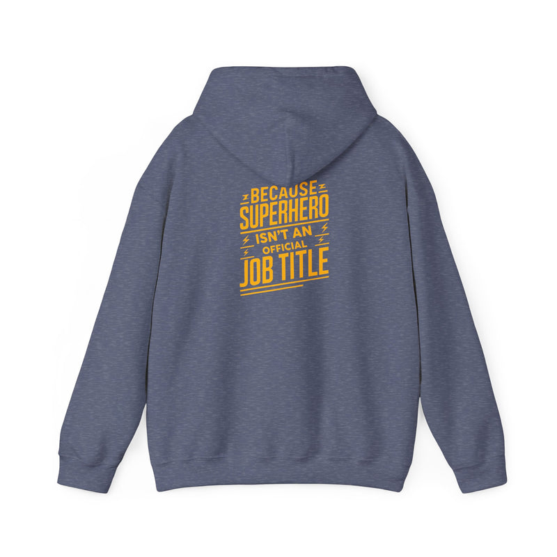 Unisex Heavy Blend™ Hooded Sweatshirt "Superhero  is'nt an official job title