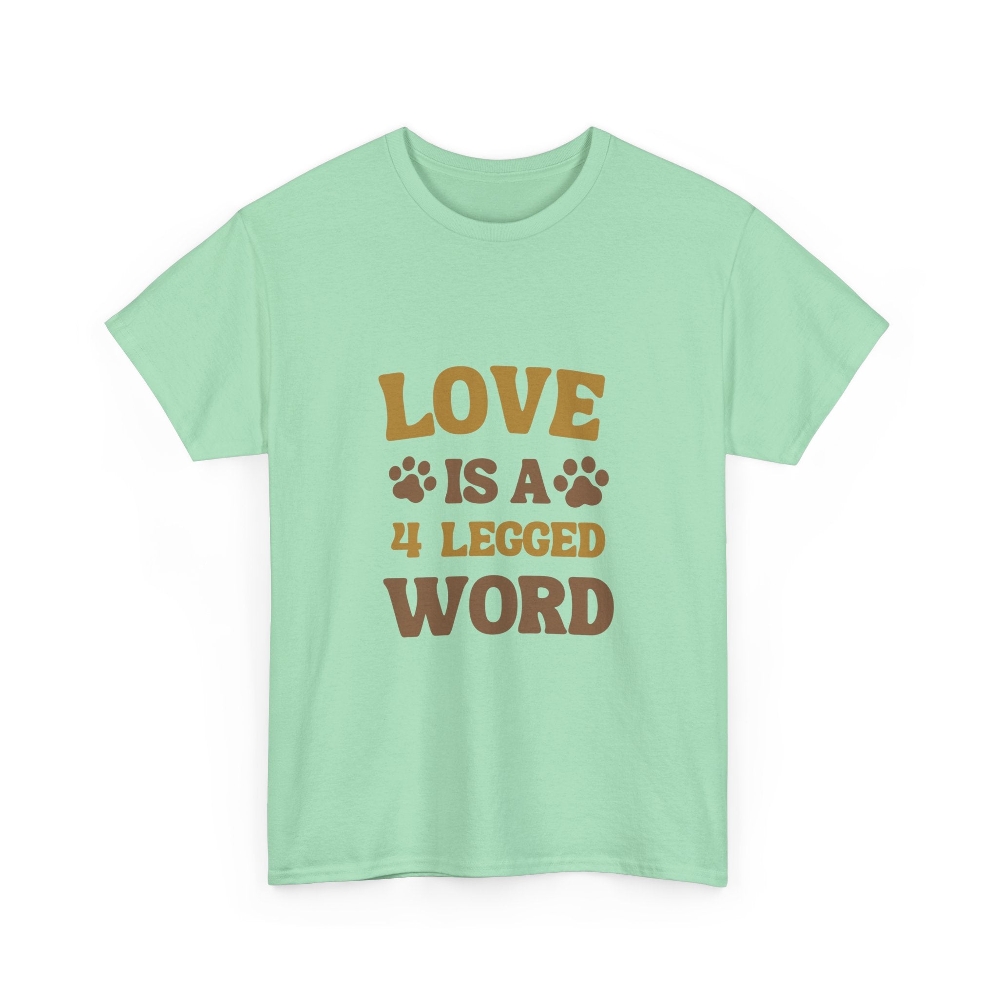 Love is a 4 Legged Word Tee - Unisex Heavy Cotton T-Shirt for Pet Lovers