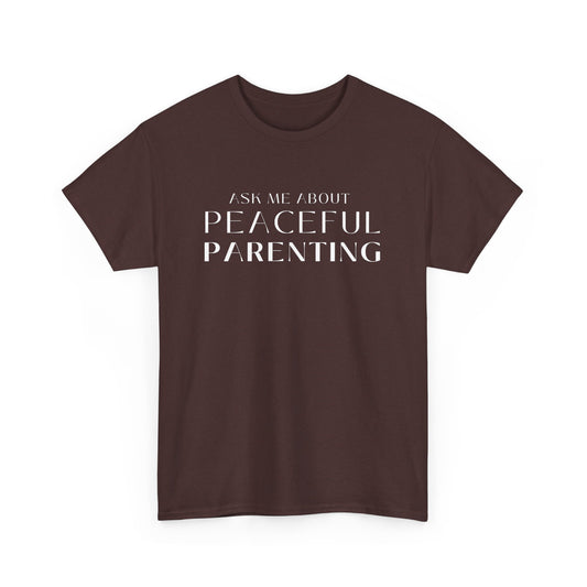 Peaceful Parenting Unisex Heavy Cotton Tee - Comfortable & Thoughtful Gift for Parents