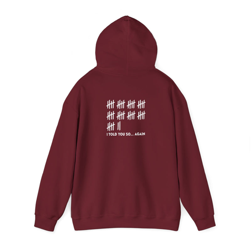 Unisex Heavy Blend™ Hooded Sweatshirt: "I TOLD YOU SO AGAIN" T-Shirt