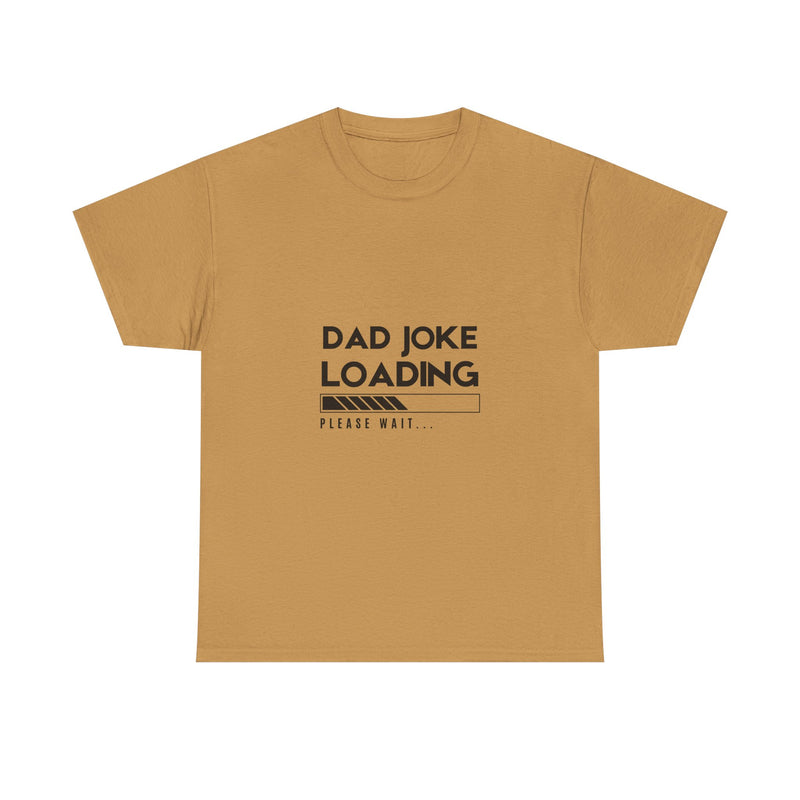 Funny Dad Joke Loading Unisex Heavy Cotton Tee