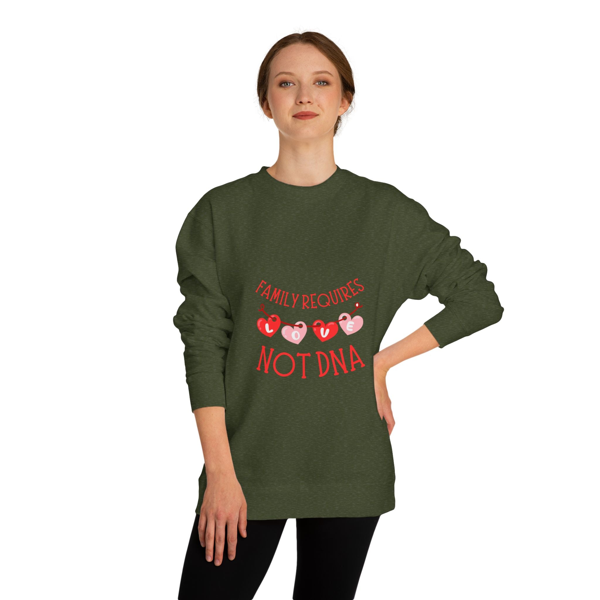 Funny Family Sweatshirt - "Family Requires Not DNA"