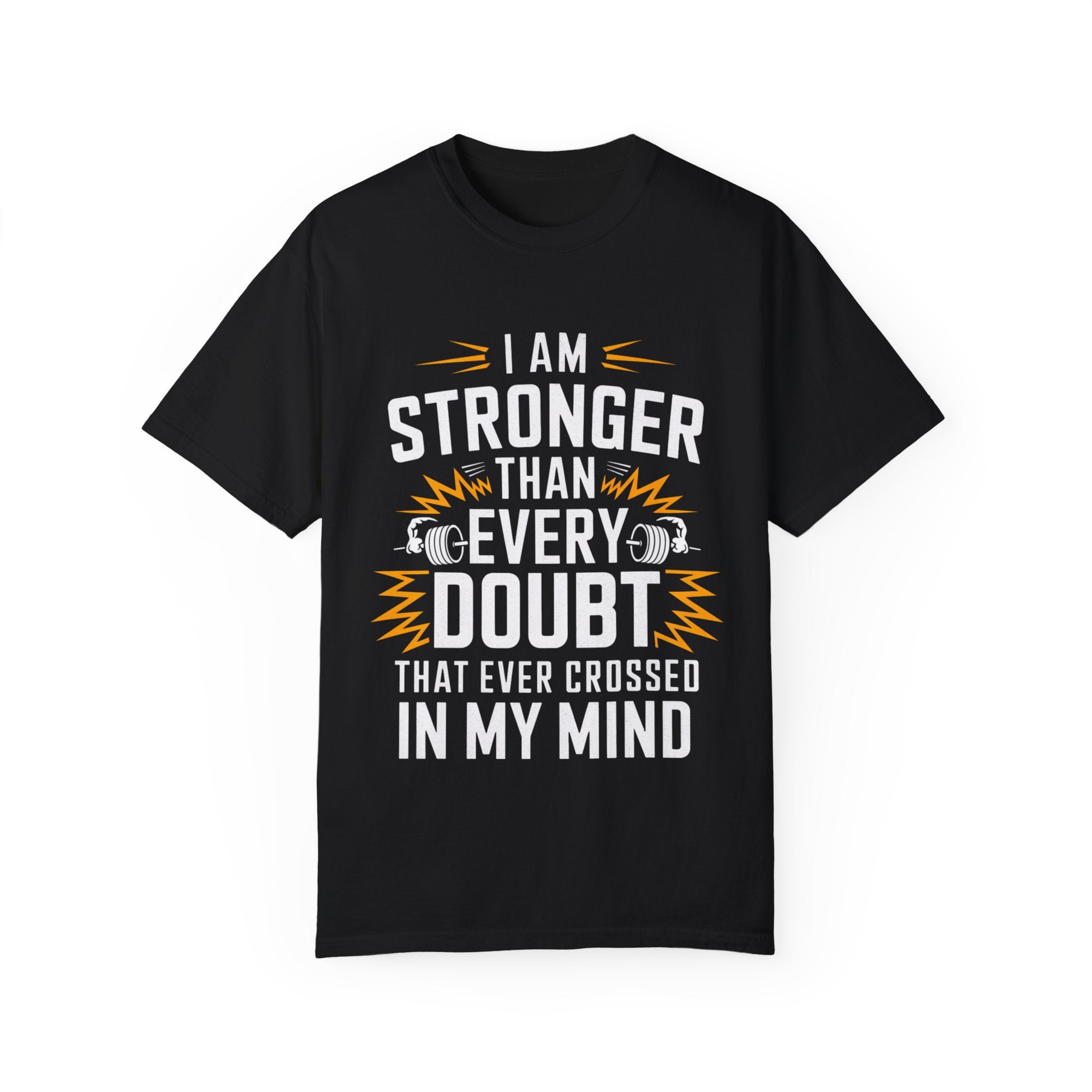 Motivational Unisex Garment-Dyed T-shirt - 'Stronger Than Every Doubt'