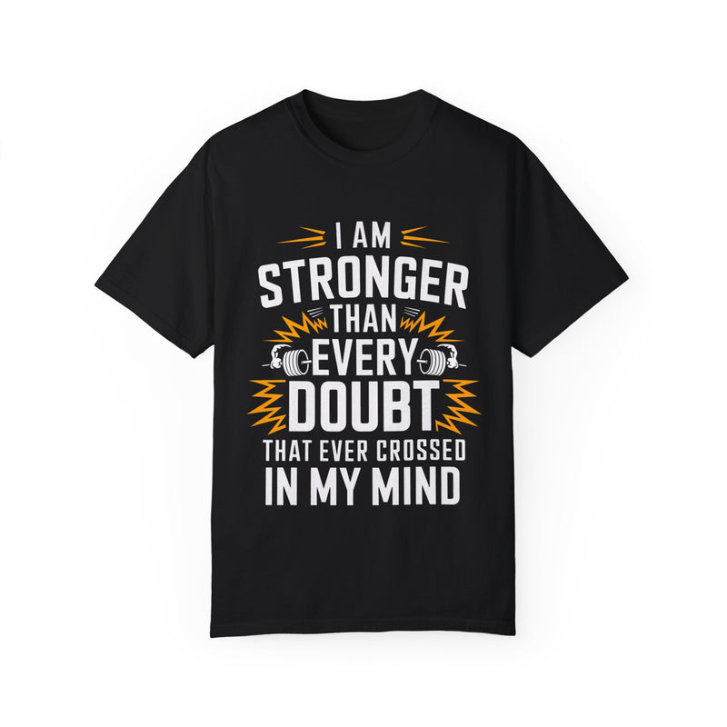 Motivational Unisex Garment-Dyed T-shirt - 'Stronger Than Every Doubt'