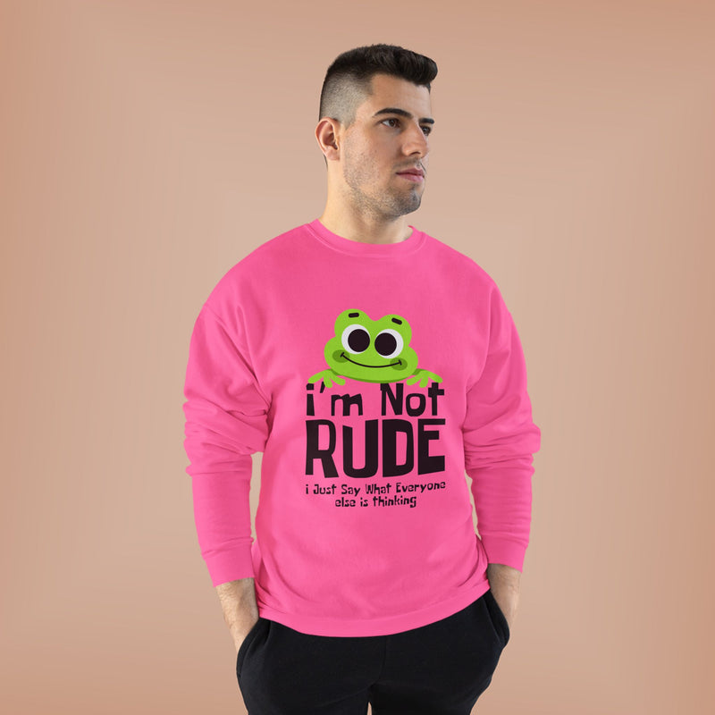 Funny Frog Sweatshirt - "I'm Not Rude, I Just Say What Everyone Else is Thinking" - Unisex Eco-Friendly Crewneck