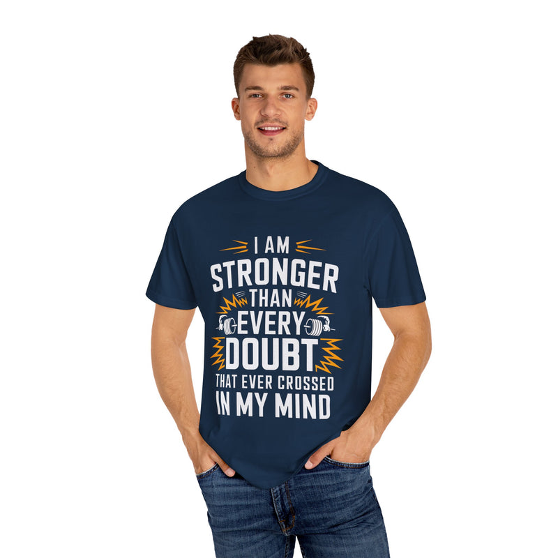Motivational Unisex Garment-Dyed T-shirt - 'Stronger Than Every Doubt'