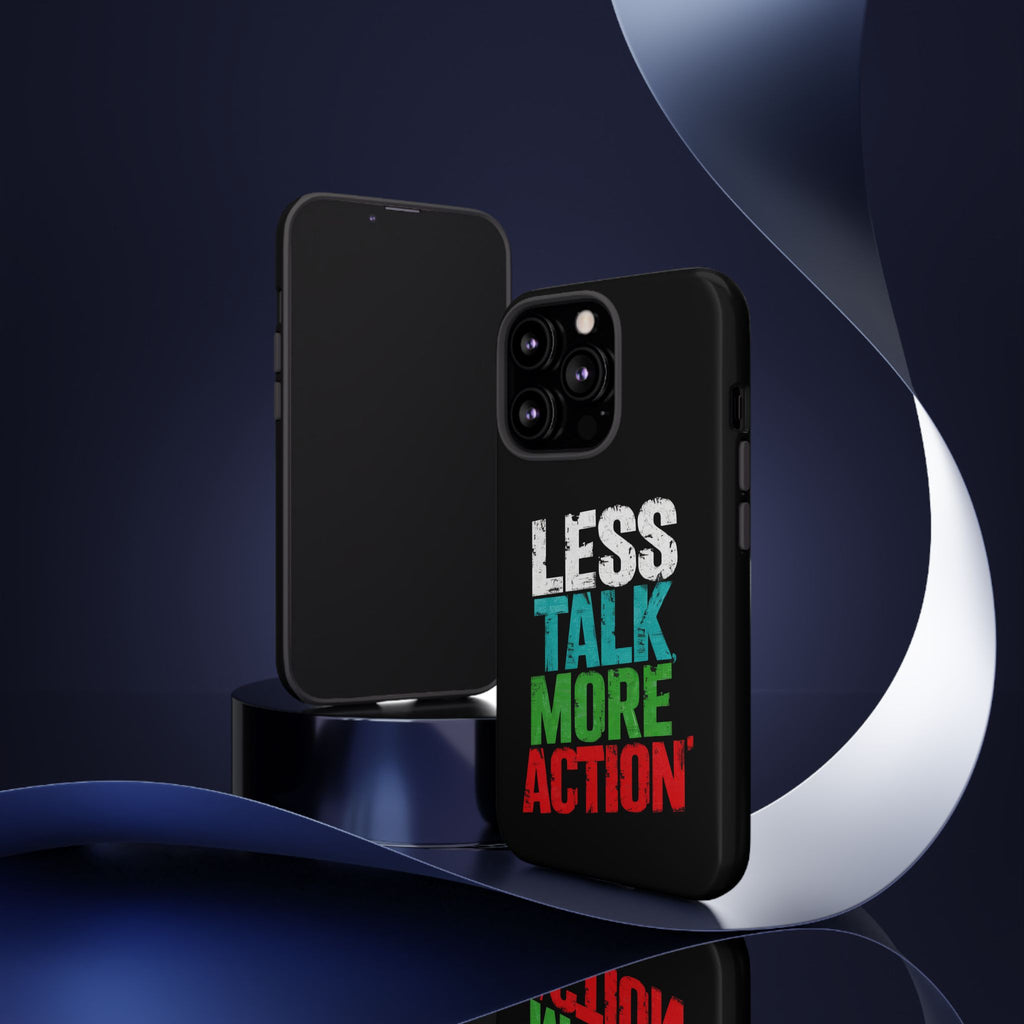 Less Talk More Action Phone Case - Tough, Motivational Design for Active Lifestyles