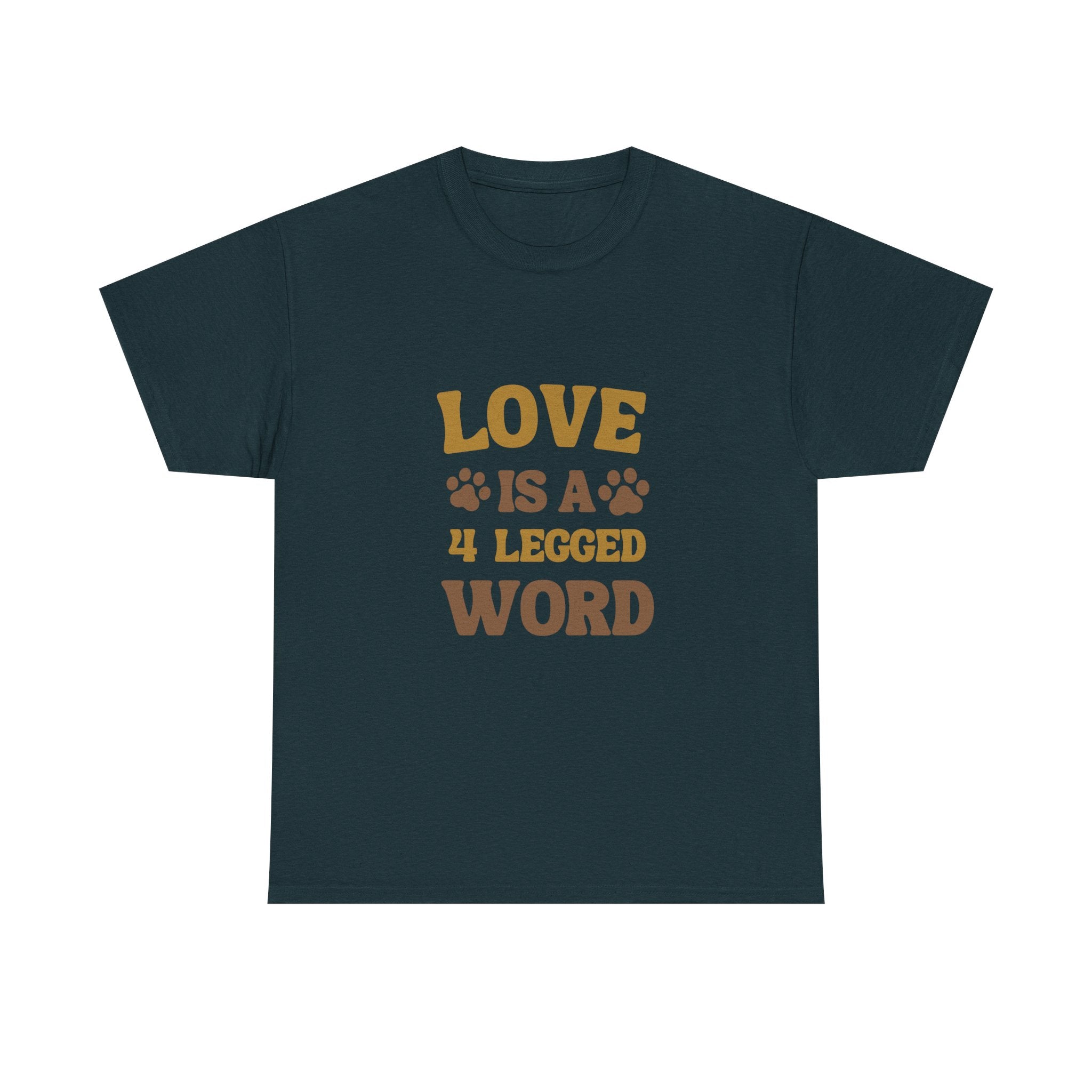 Love is a 4 Legged Word Tee - Unisex Heavy Cotton T-Shirt for Pet Lovers