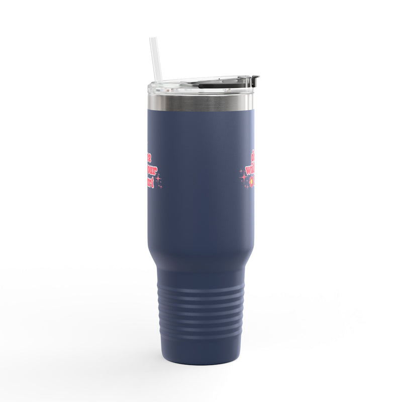 Insulated Travel Mug - Dance With Your Heart - 40oz