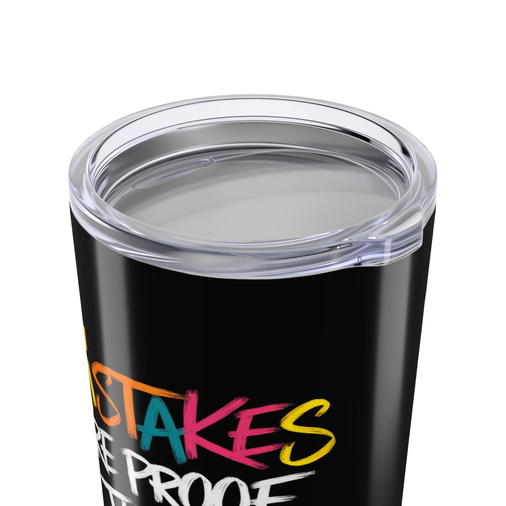 Motivational 20oz Tumbler - "Mistakes are proof, that You're Trying"