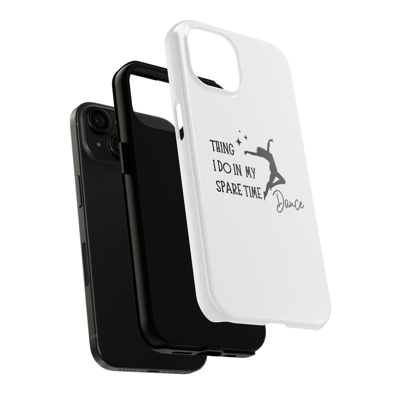 Tough Phone Case - Dance Lover's Inspiration Featuring 'Thing I Do In My Spare Time' Quote