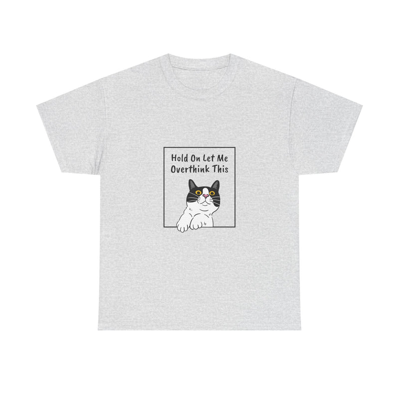 Funny Cat Overthink Tee - Unisex Heavy Cotton Shirt