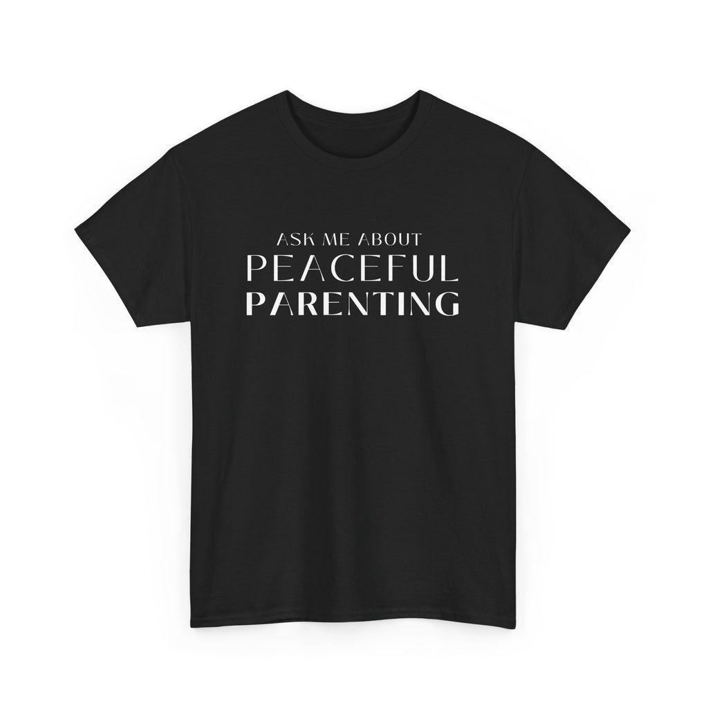 Peaceful Parenting Unisex Heavy Cotton Tee - Comfortable & Thoughtful Gift for Parents