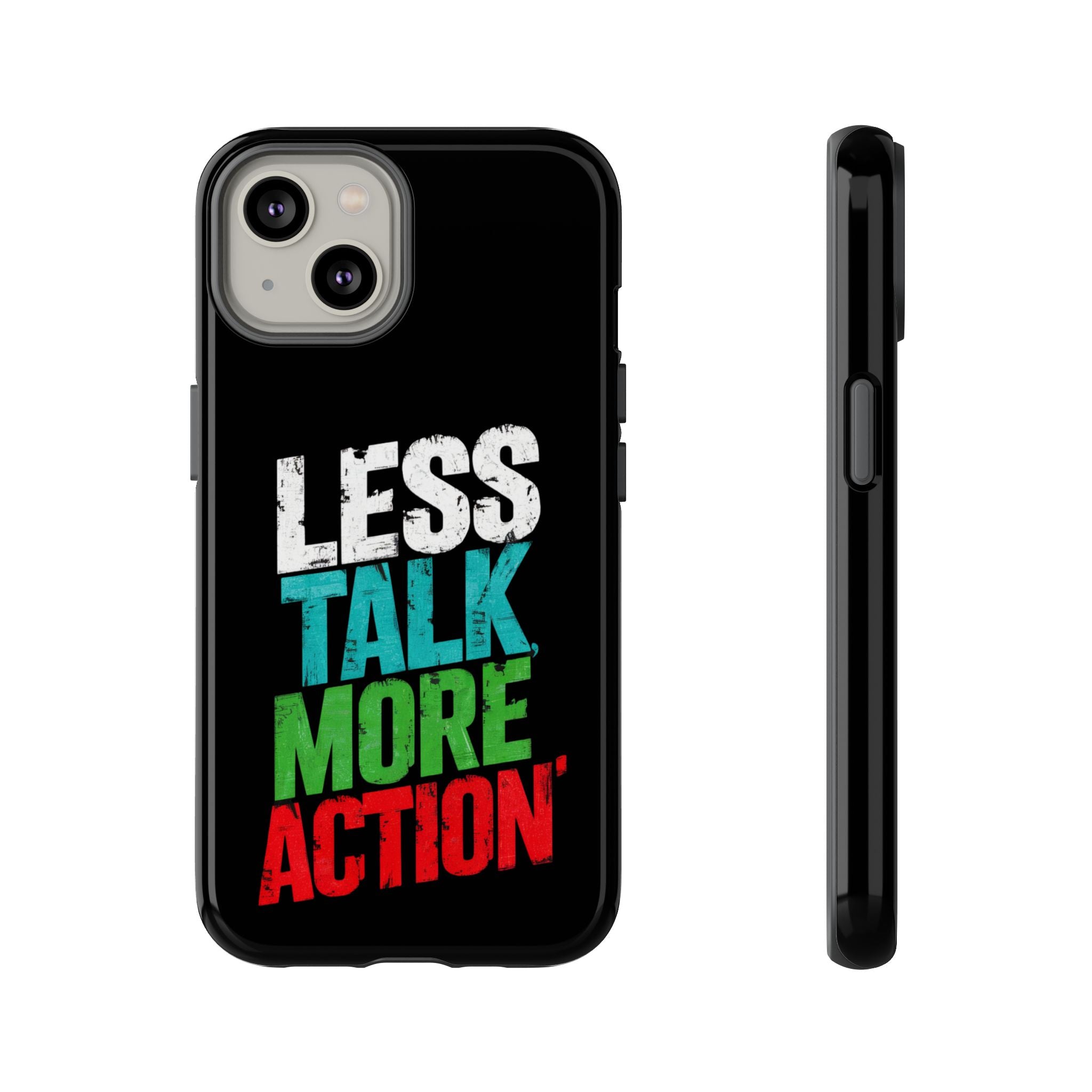 Less Talk More Action Phone Case - Tough, Motivational Design for Active Lifestyles