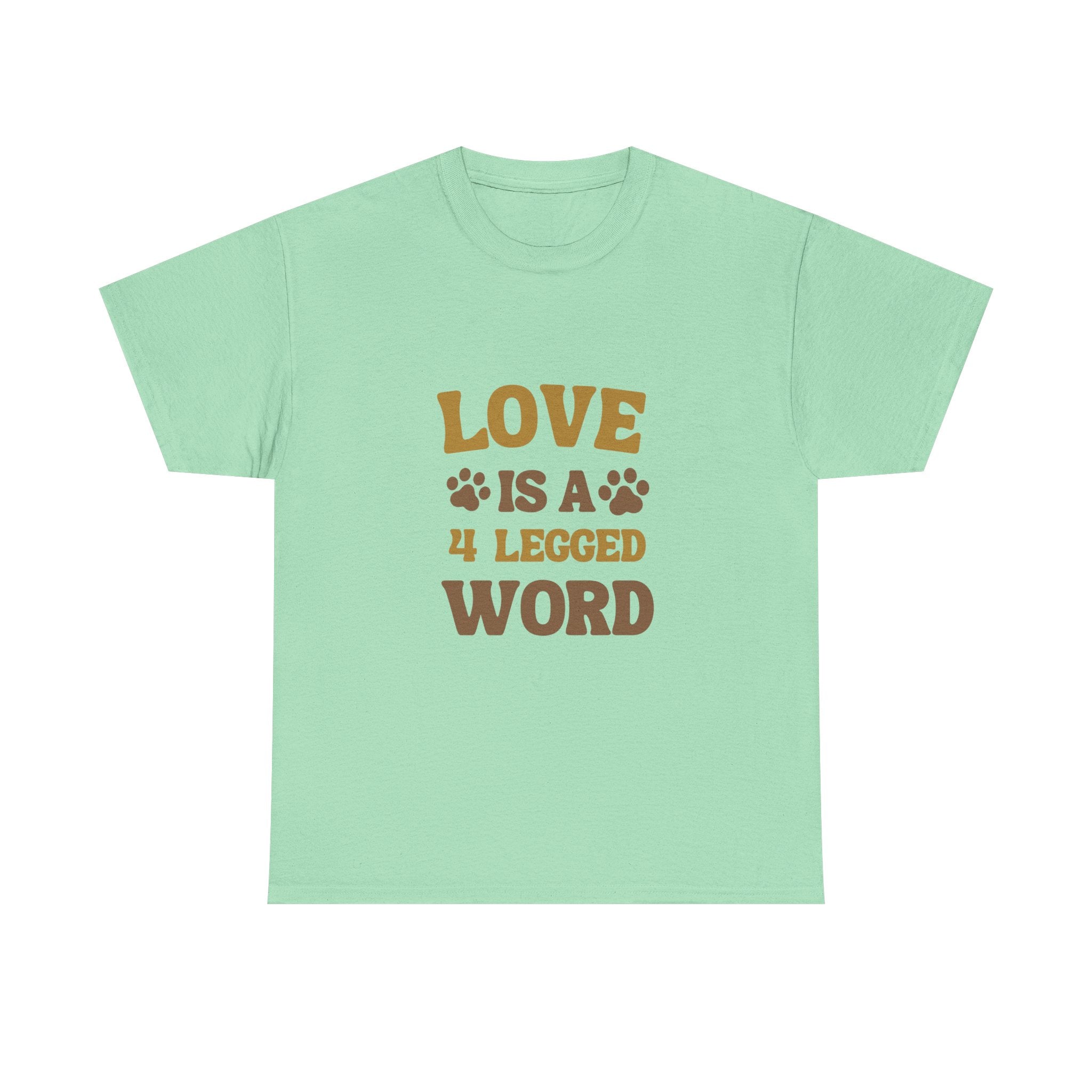 Love is a 4 Legged Word Tee - Unisex Heavy Cotton T-Shirt for Pet Lovers