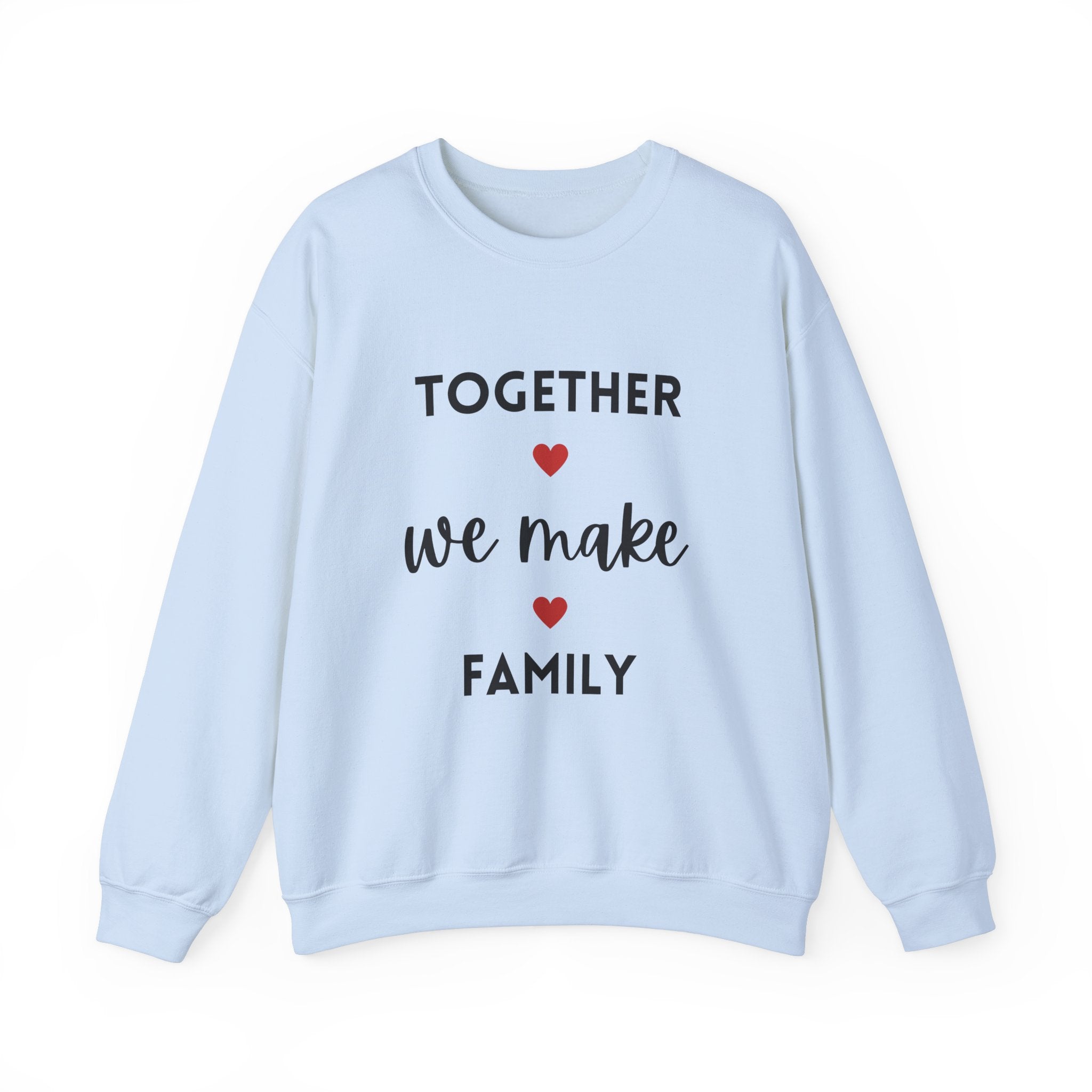 Together We Make Family Sweatshirt - Unisex Heavy Blend™ Crewneck