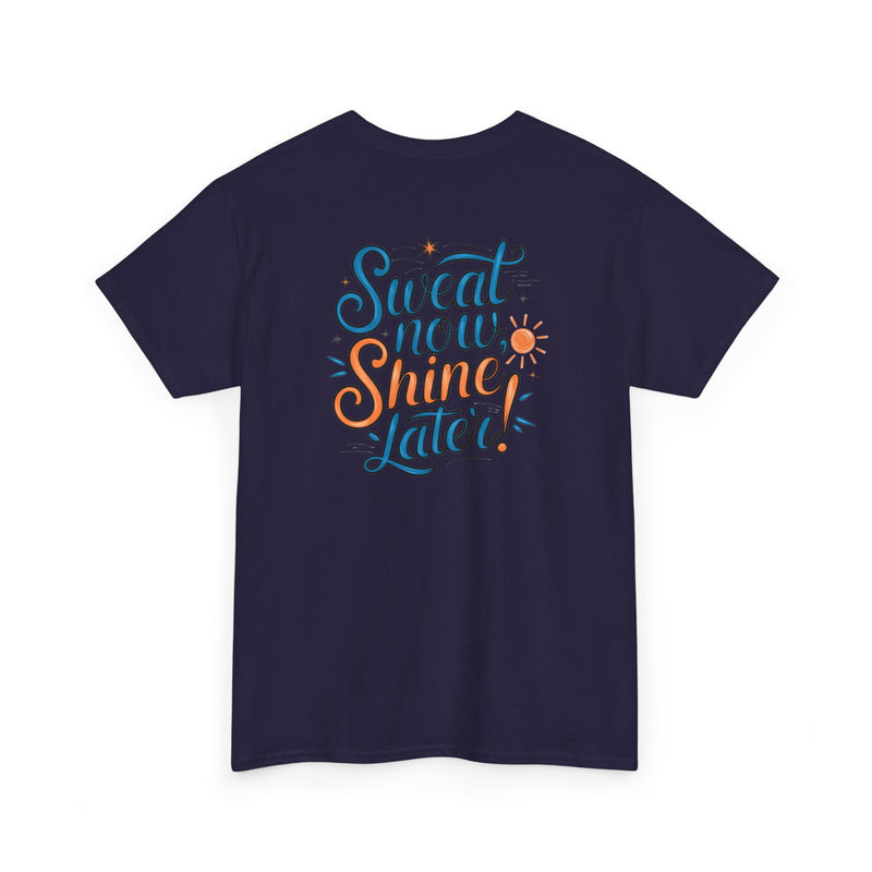 Unisex Heavy Cotton Tee - Sweat now shine later