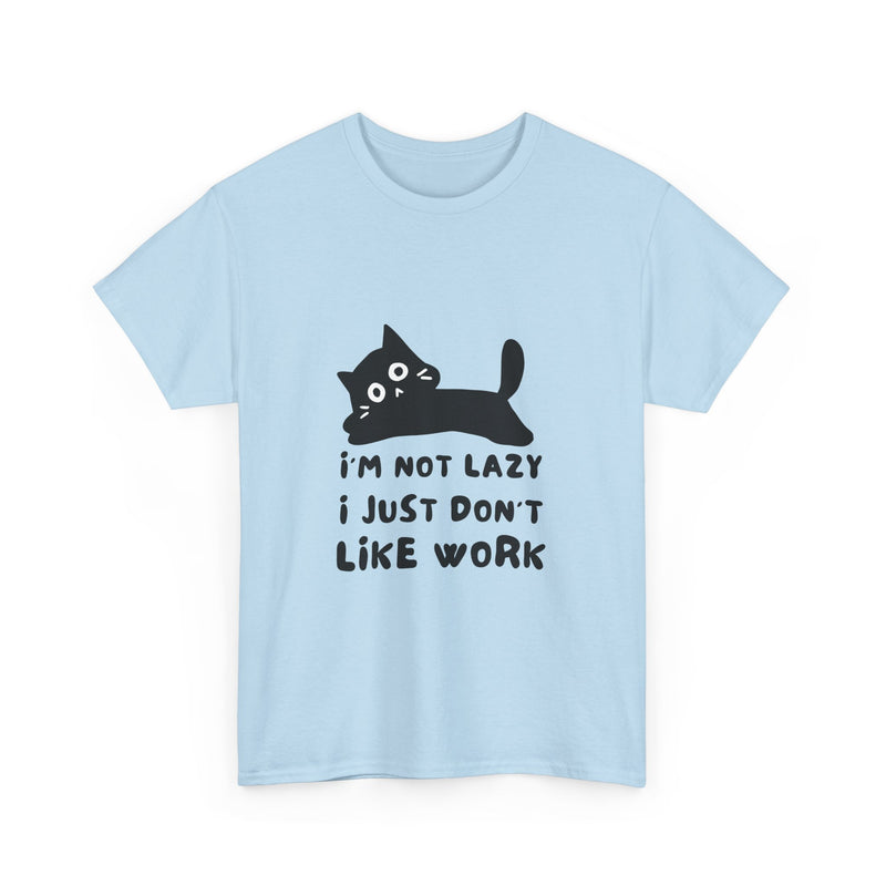 Funny Cat Tee - "I'm Not Lazy, I Just Don't Like Work" Unisex Heavy Cotton T-Shirt