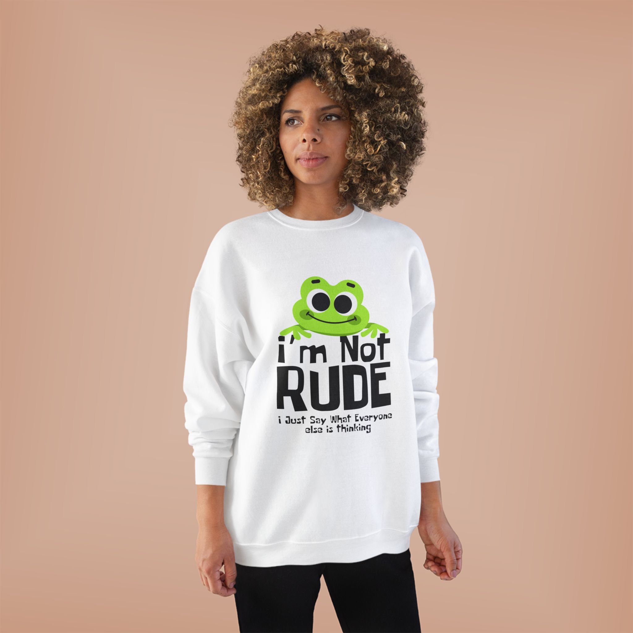 Funny Frog Sweatshirt - "I'm Not Rude, I Just Say What Everyone Else is Thinking" - Unisex Eco-Friendly Crewneck