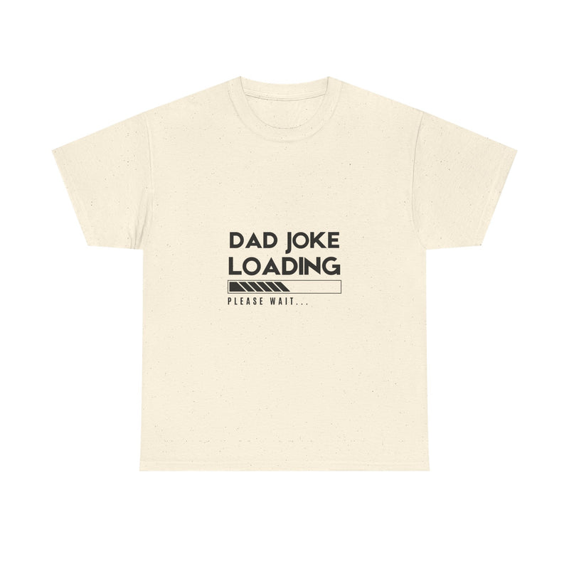 Funny Dad Joke Loading Unisex Heavy Cotton Tee