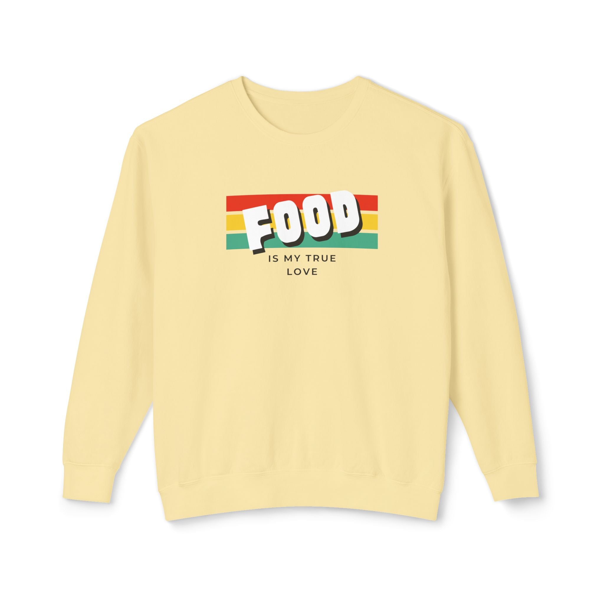 Food Is My True Love Sweatshirt - Unisex Lightweight Crewneck