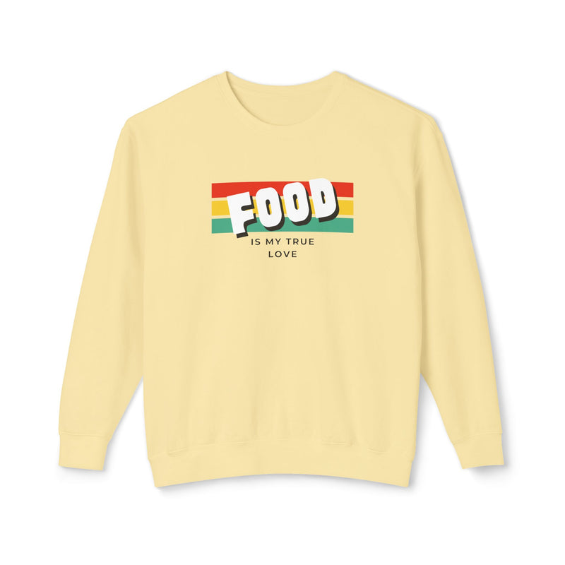 Food Is My True Love Sweatshirt - Unisex Lightweight Crewneck