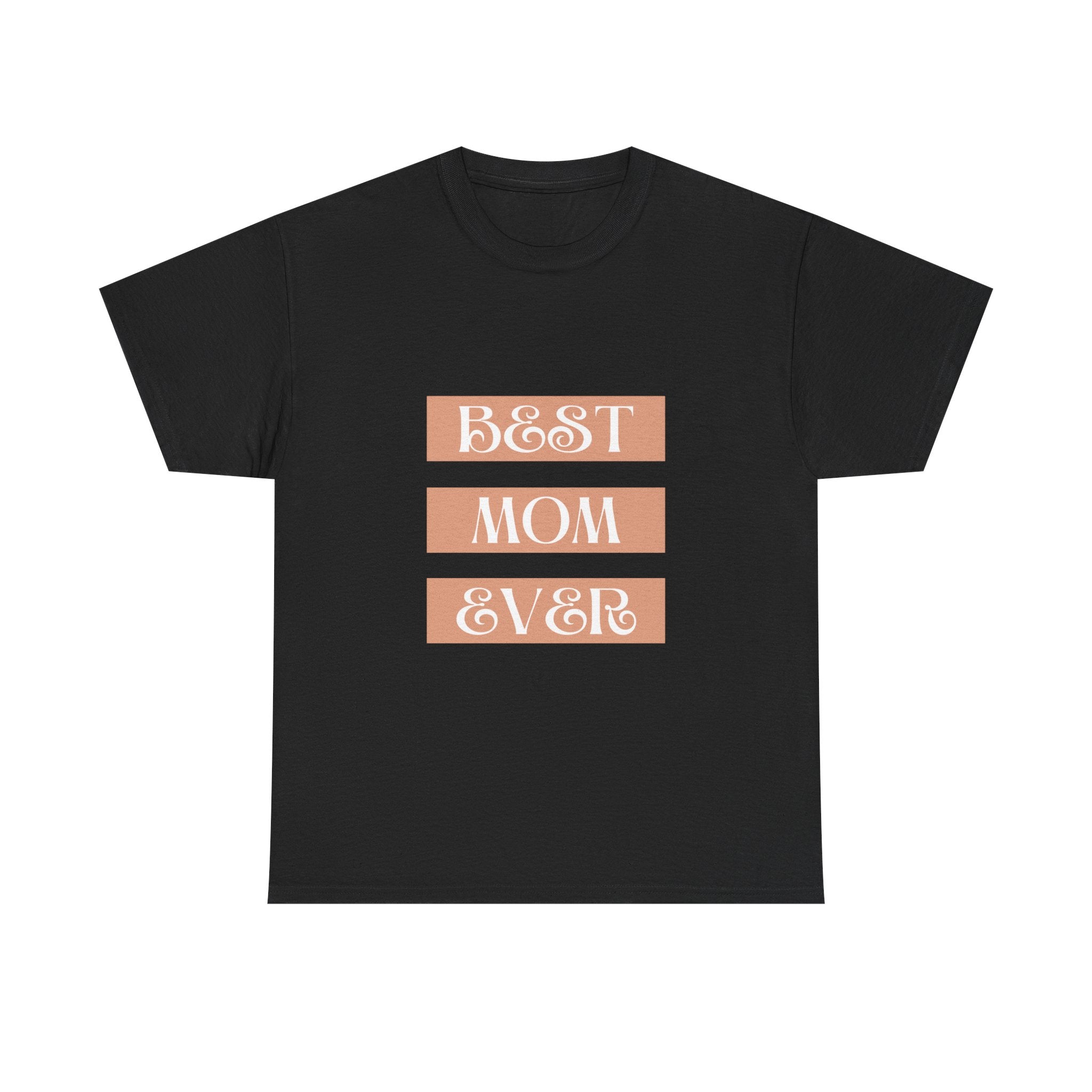 Best Mom Ever Unisex Heavy Cotton Tee | Perfect Gift for Mother's Day and Everyday Wear