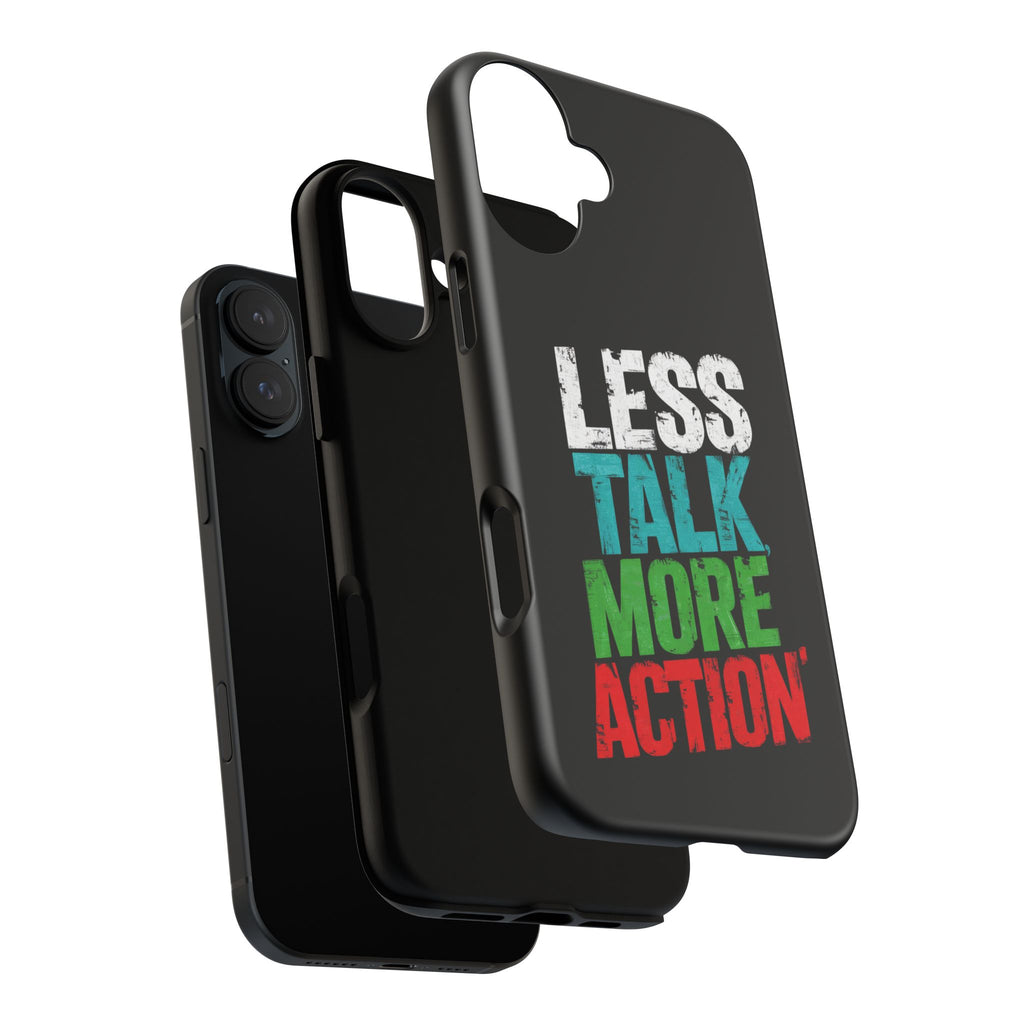 Less Talk More Action Phone Case - Tough, Motivational Design for Active Lifestyles