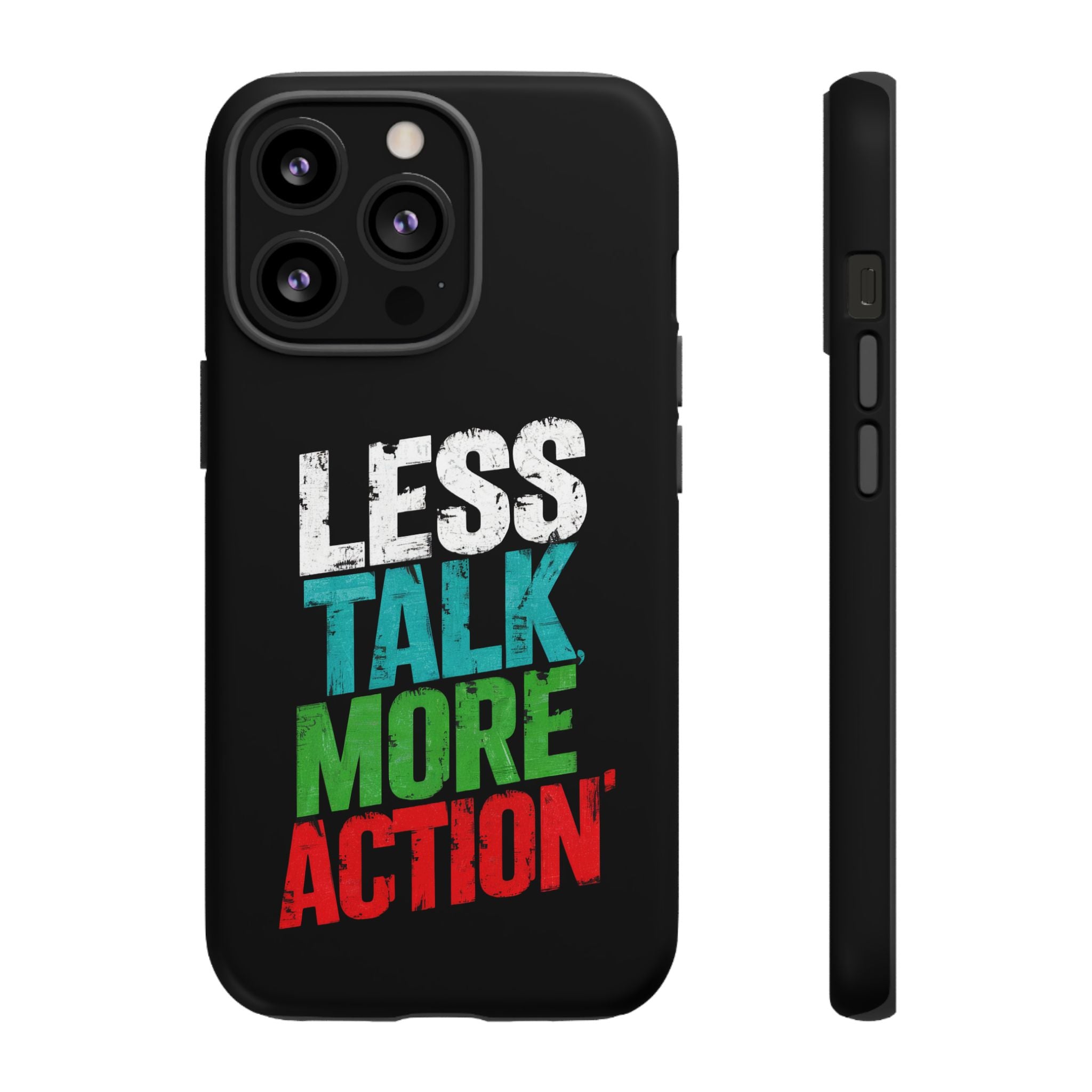 Less Talk More Action Phone Case - Tough, Motivational Design for Active Lifestyles