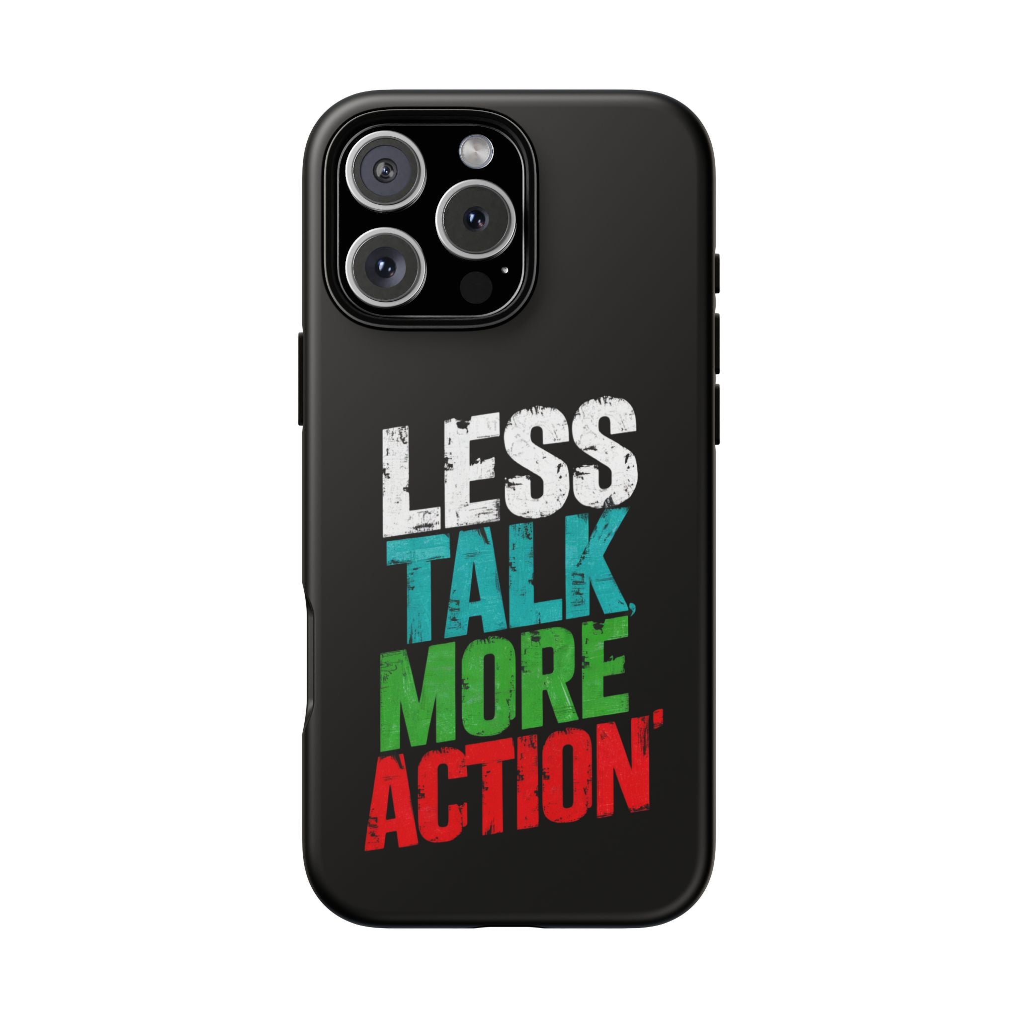 Less Talk More Action Phone Case - Tough, Motivational Design for Active Lifestyles
