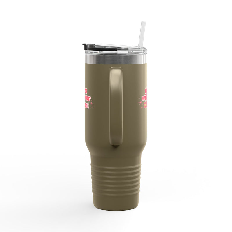 Insulated Travel Mug - Dance With Your Heart - 40oz
