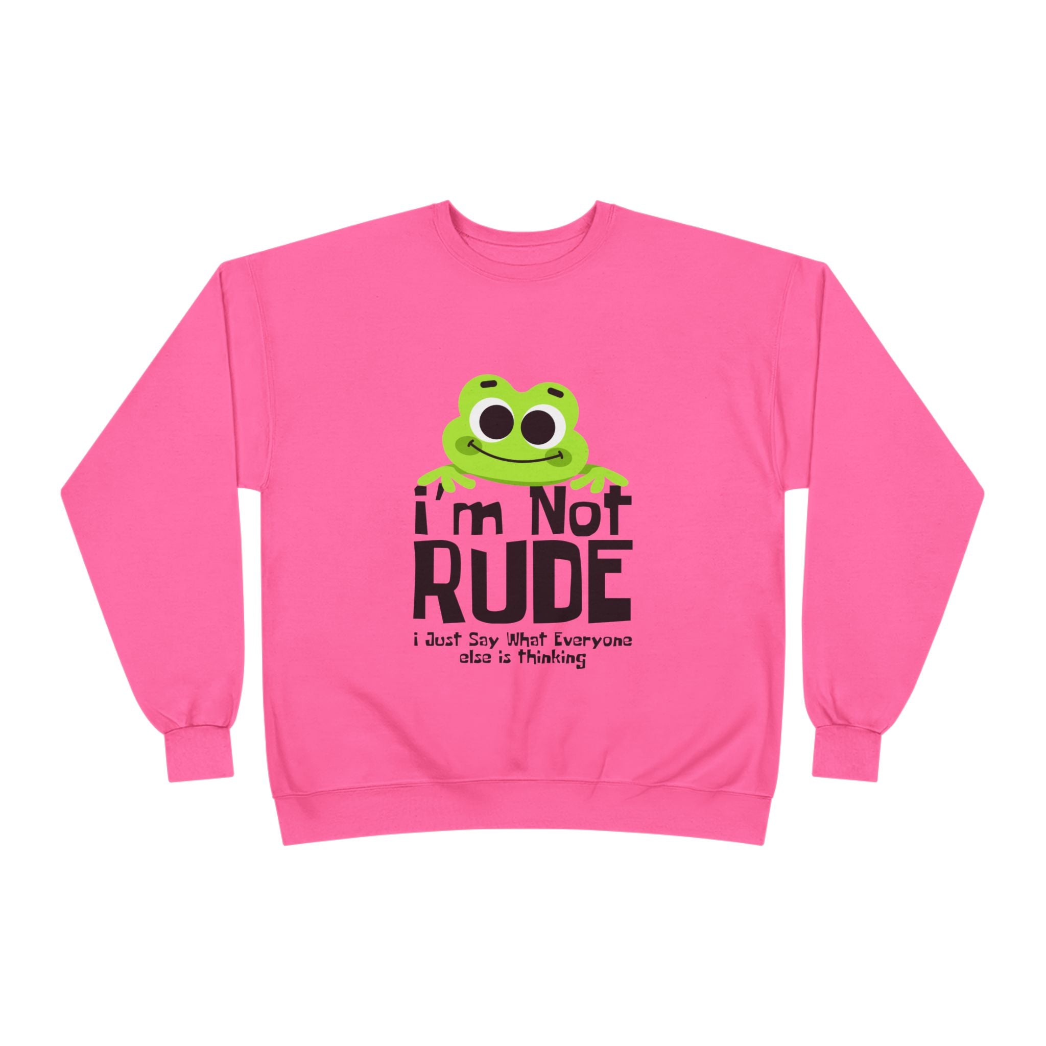 Funny Frog Sweatshirt - "I'm Not Rude, I Just Say What Everyone Else is Thinking" - Unisex Eco-Friendly Crewneck