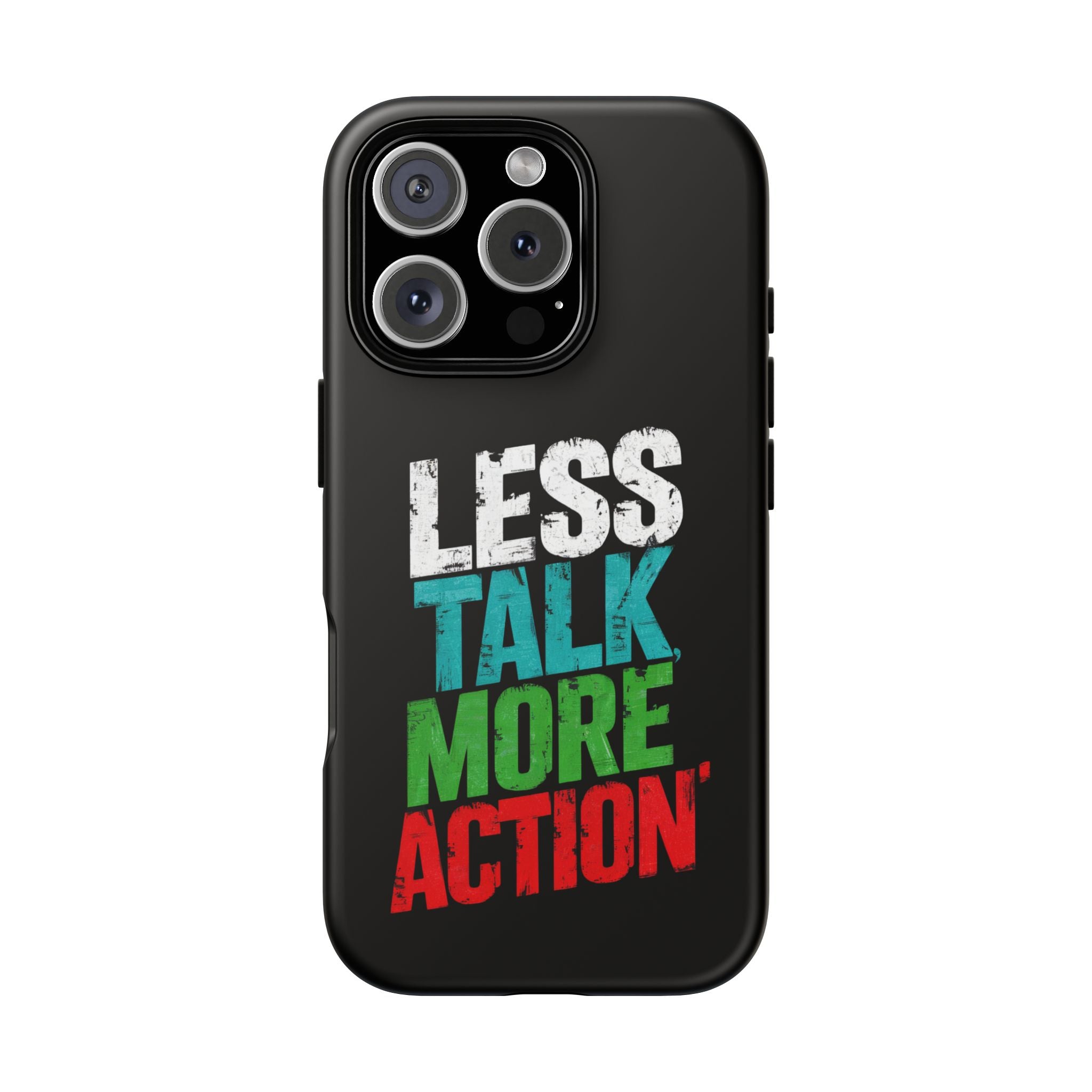 Less Talk More Action Phone Case - Tough, Motivational Design for Active Lifestyles