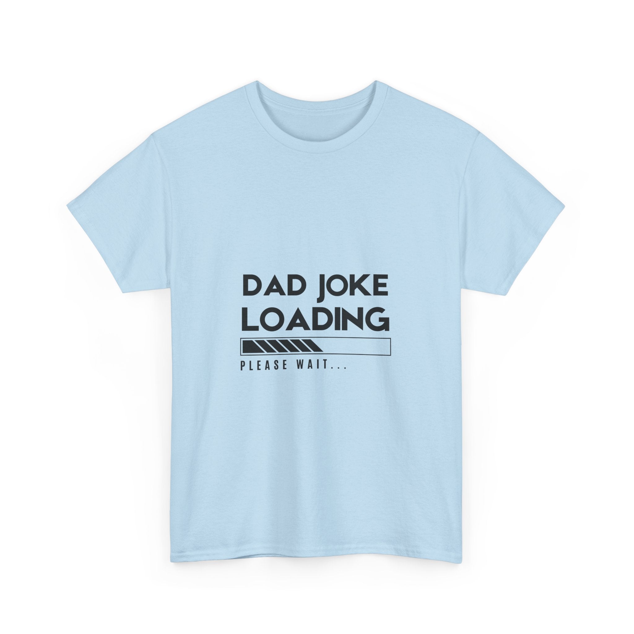 Funny Dad Joke Loading Unisex Heavy Cotton Tee