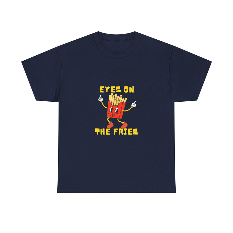 Funny Foodie Unisex Heavy Cotton Tee - 'Eyes on the Fries' Graphic T-Shirt