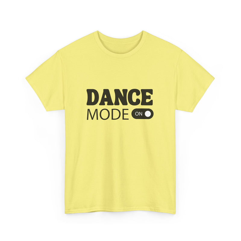 Dance Mode On Unisex Heavy Cotton Tee - Perfect for Dance Lovers & Parties
