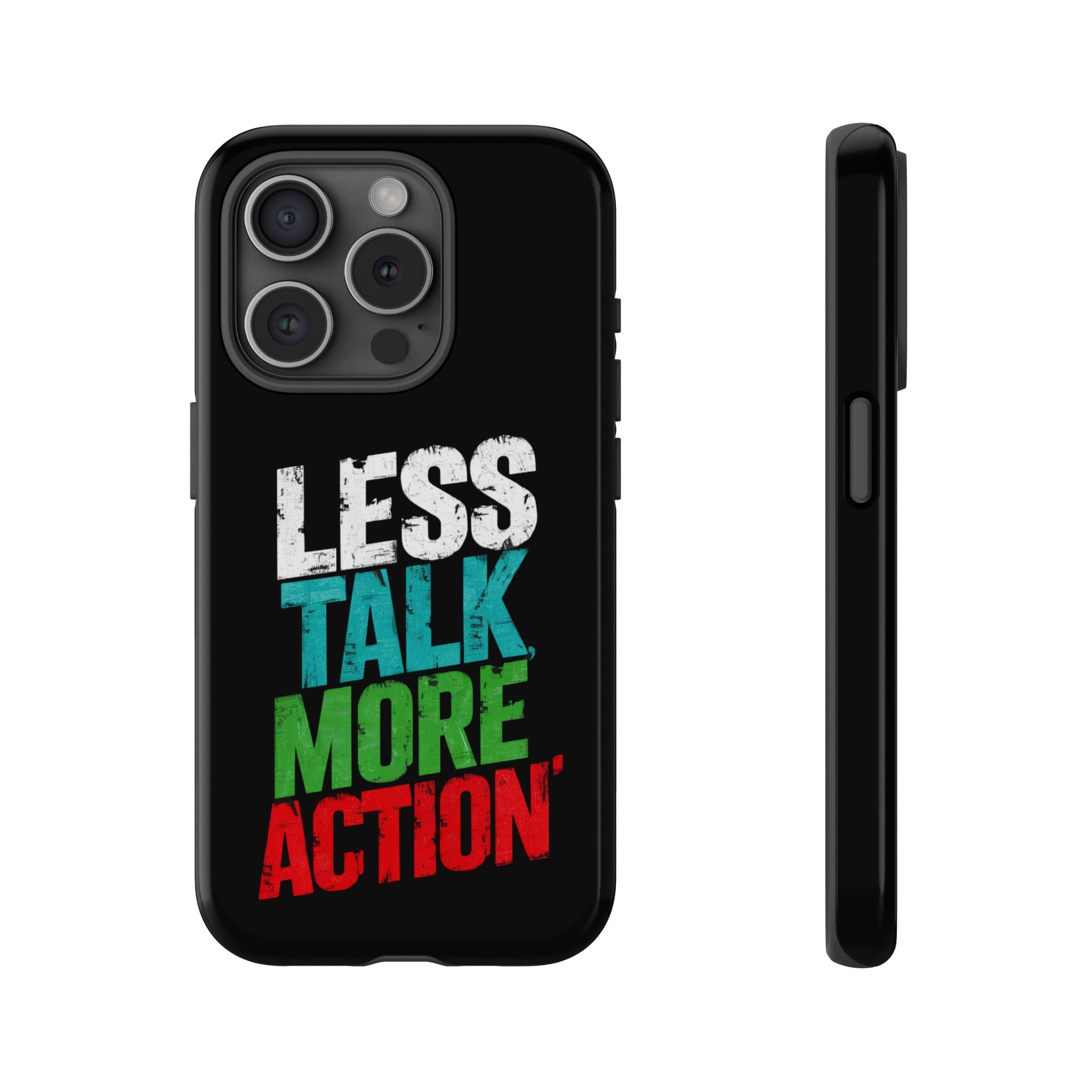 Less Talk More Action Phone Case - Tough, Motivational Design for Active Lifestyles