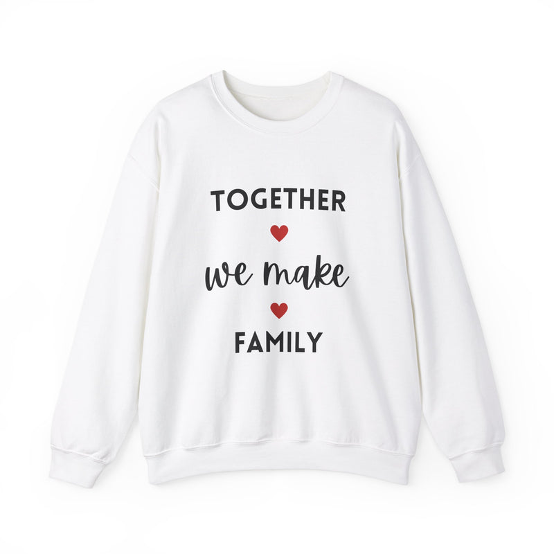 Together We Make Family Sweatshirt - Unisex Heavy Blend™ Crewneck