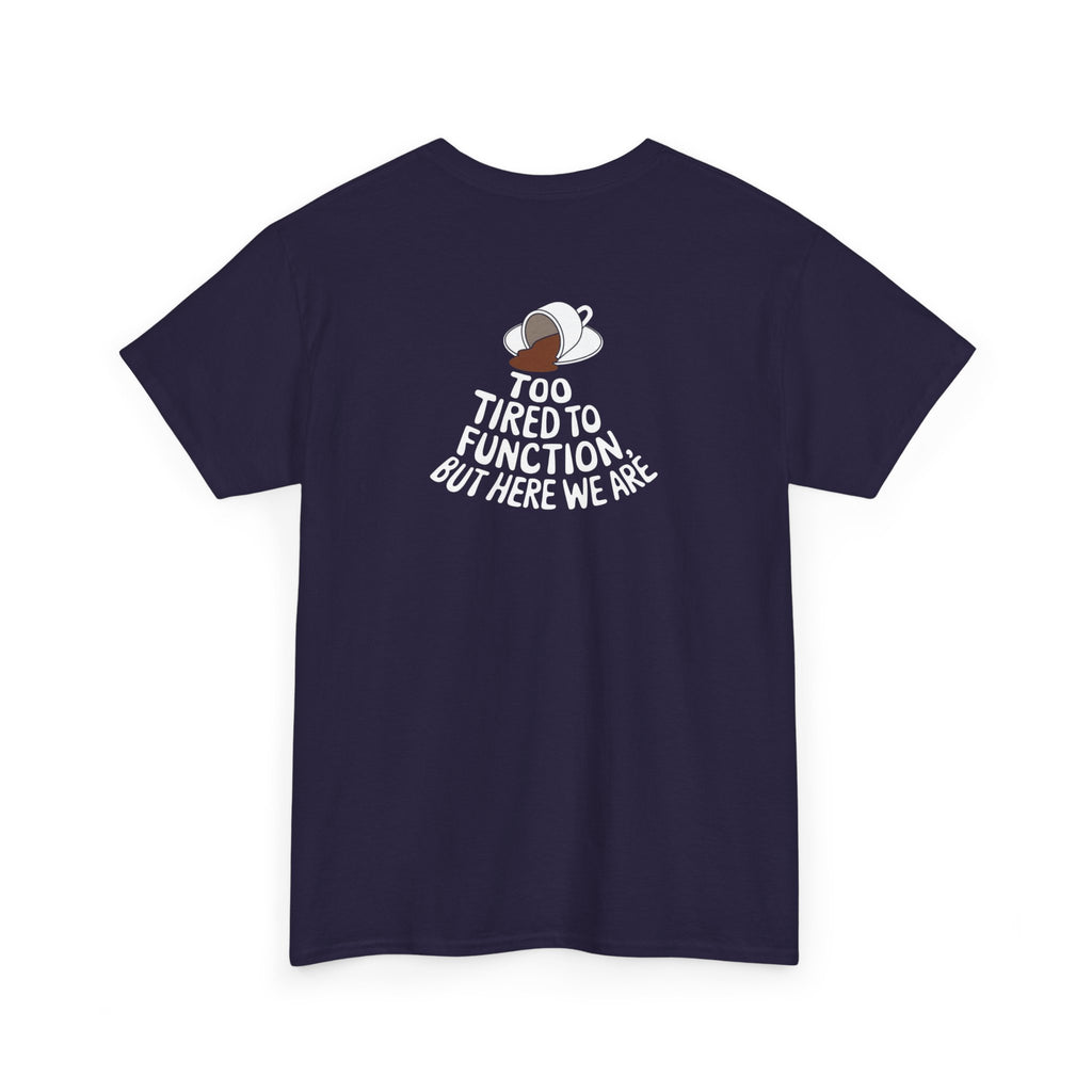 Unisex Heavy Cotton Tee: "Tired to Function" - T-Shirt