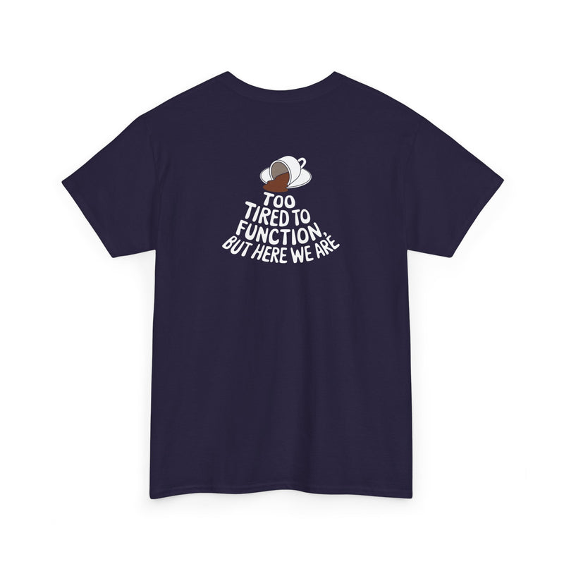 Unisex Heavy Cotton Tee: "Tired to Function" - T-Shirt
